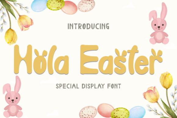 Hola Easter: A Playful Display Font for Seasonal Craft Designs
